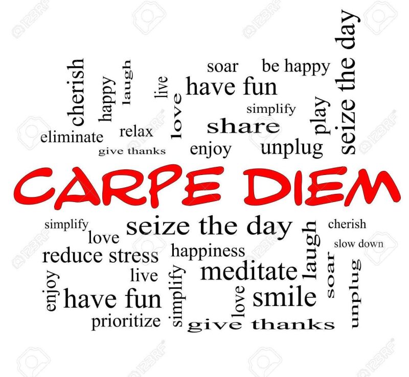 Carpe Diem: Seize the Day