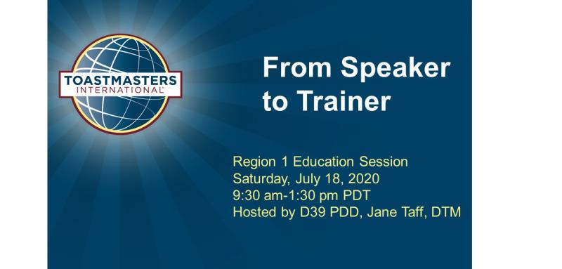 From Speaker to Training July 18 9:30 AM