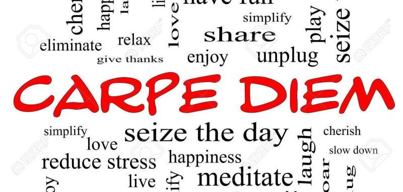 Carpe Diem: Seize the Day